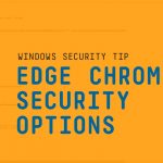 How to set up Edge Chromium security options