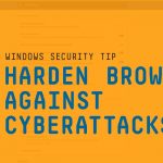 How to harden web browsers against cyberattacks